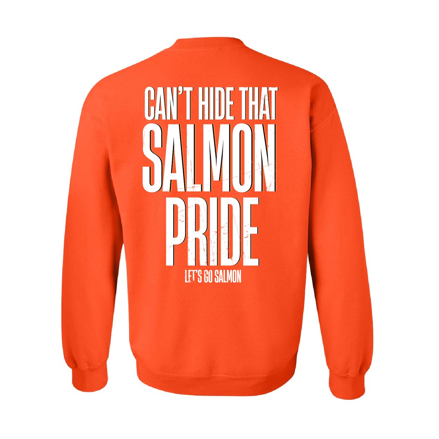 Can't Hide That Salmon Pride (Let's Go Salmon) - Adult Sweatshirts (Crew & Hoodie)
