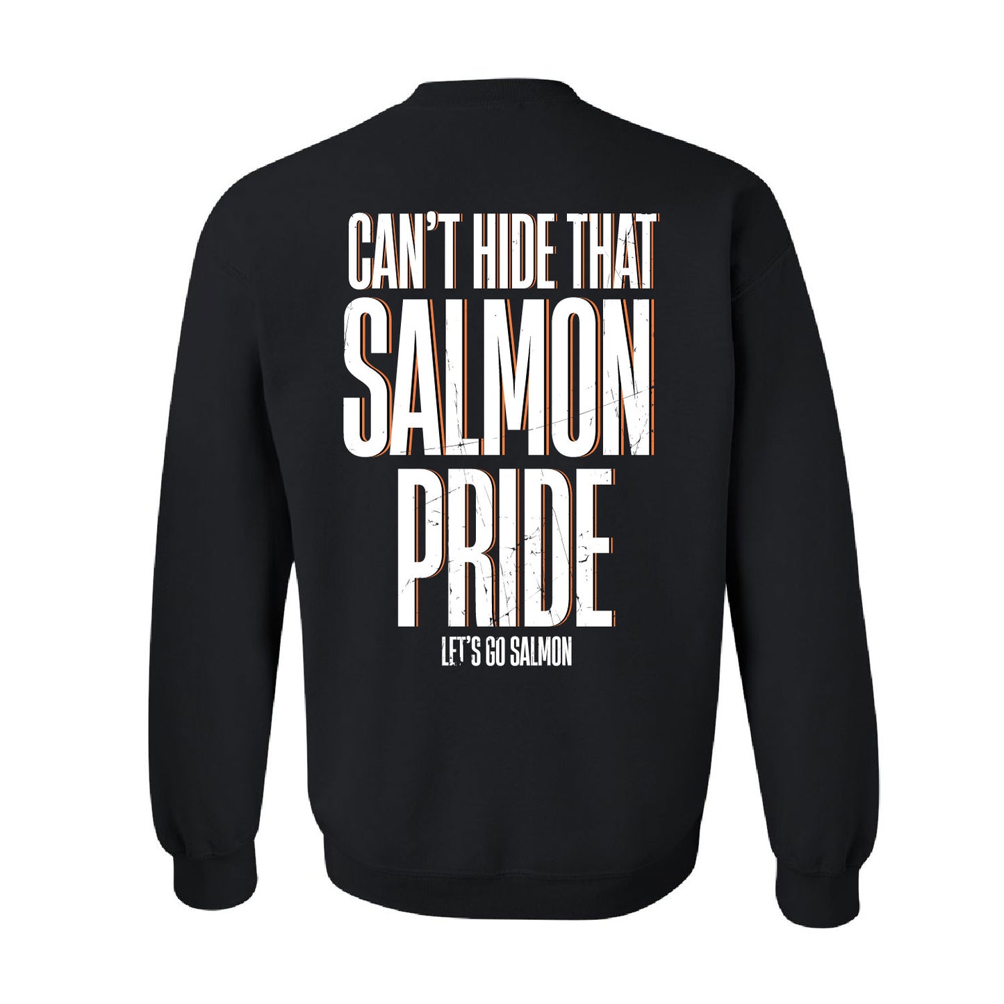 Can't Hide That Salmon Pride (Let's Go Salmon) - Adult Sweatshirts (Crew & Hoodie)
