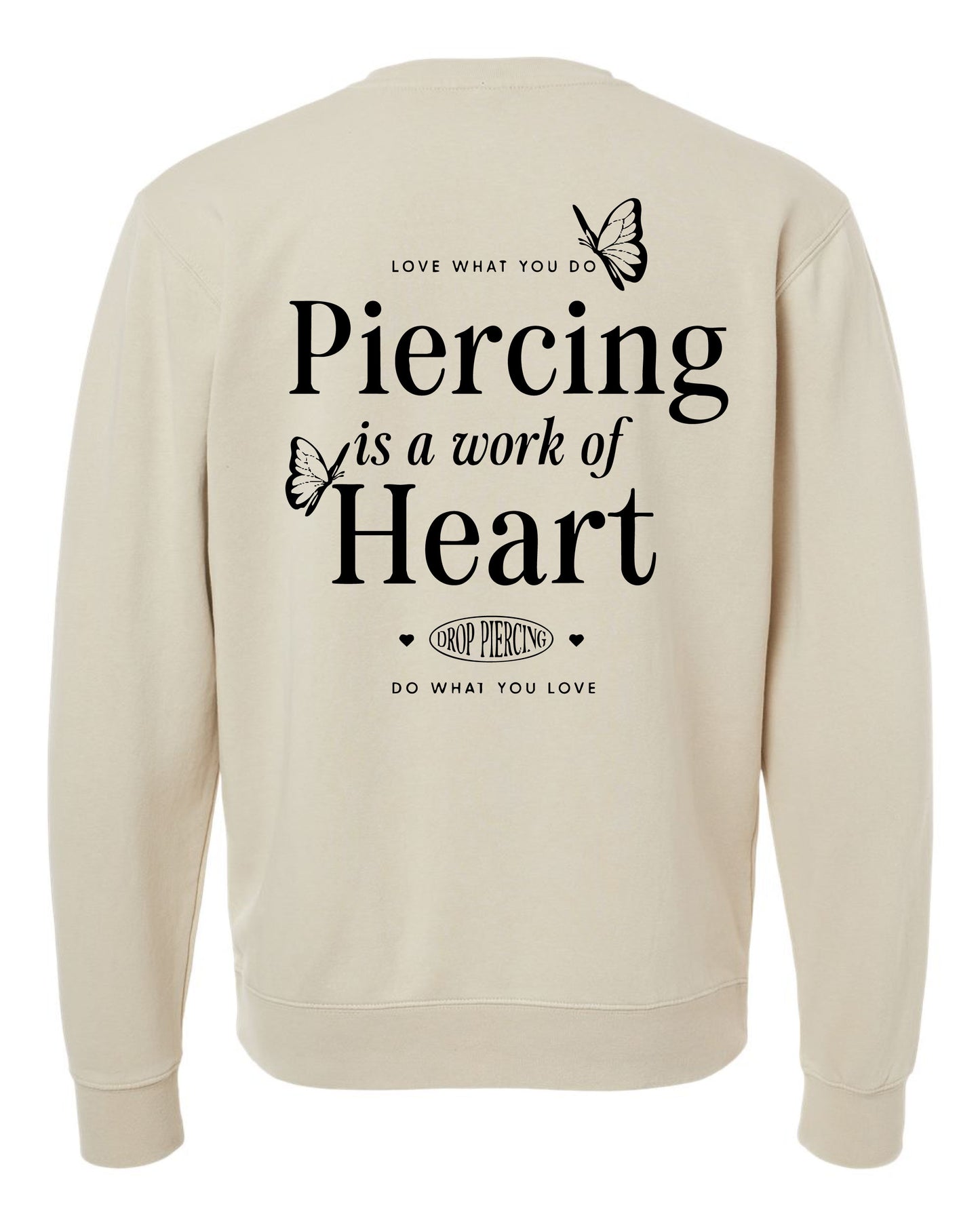 Drop Piercing - Piercing Is a Work of Heart - Pigment Crewneck