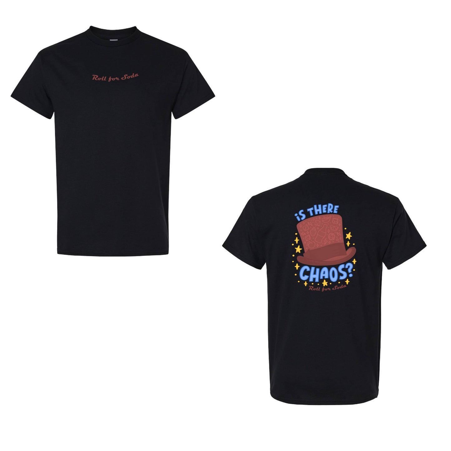 Roll For Soda - Is There Chaos? - Gildan Tee