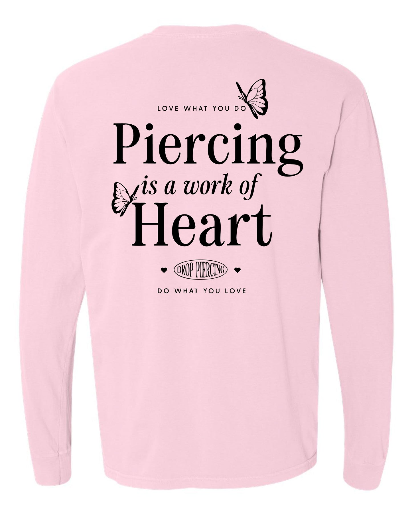 Drop Piercing - Piercing Is a Work of Heart - Long Sleeve Comfort Colors Tee