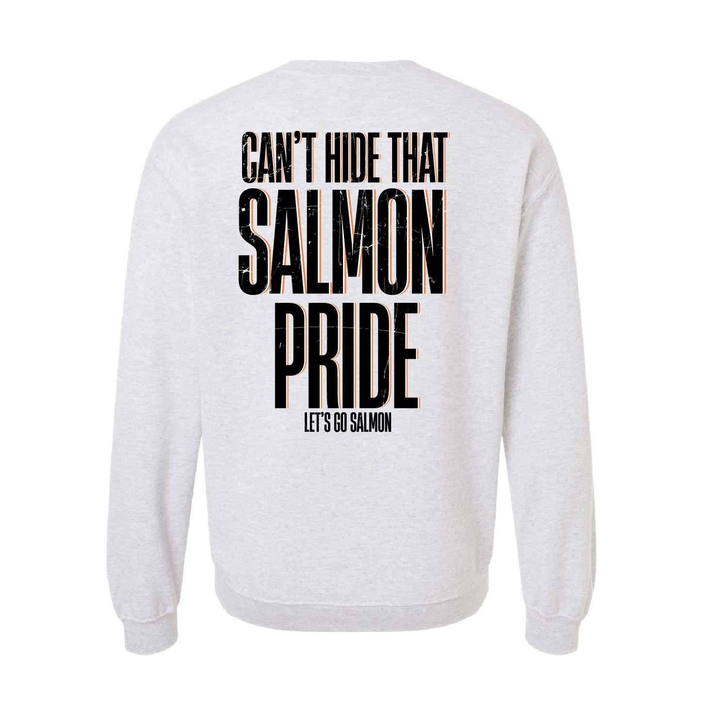 Can't Hide That Salmon Pride (Let's Go Salmon) - Adult Sweatshirts (Crew & Hoodie)