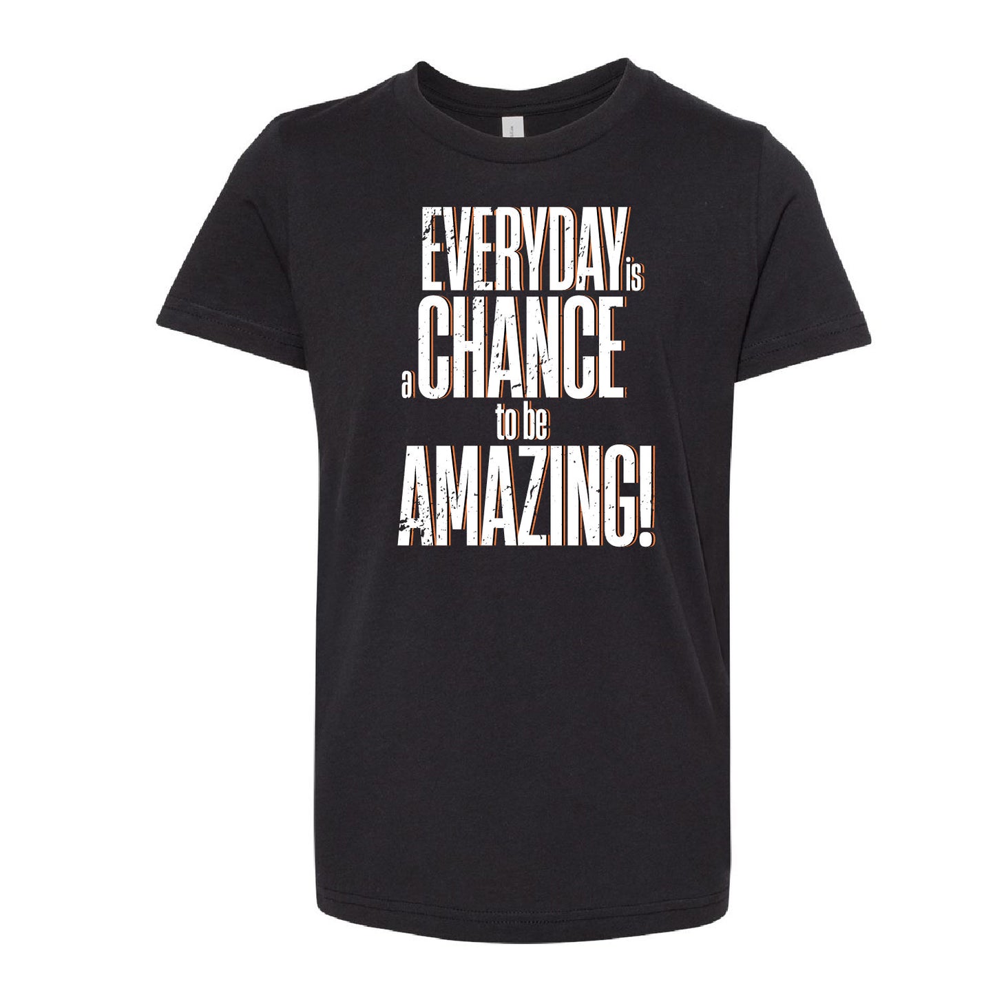 Everyday Is A Chance To Be Amazing - Short Sleeve Tees