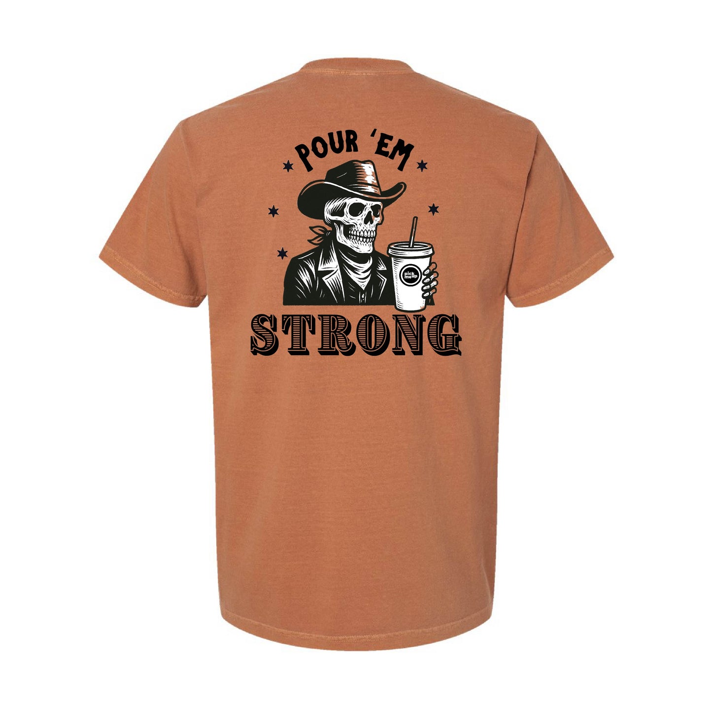 Pick Me Up - Pour 'Em Strong - Comfort Colors Tee