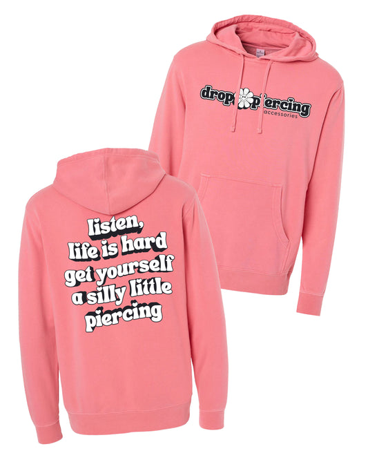 Drop Piercing - Listen, Life is Hard, Get Yourself a Silly Little Piercing (Black & White Design) - Pigment Hoodie