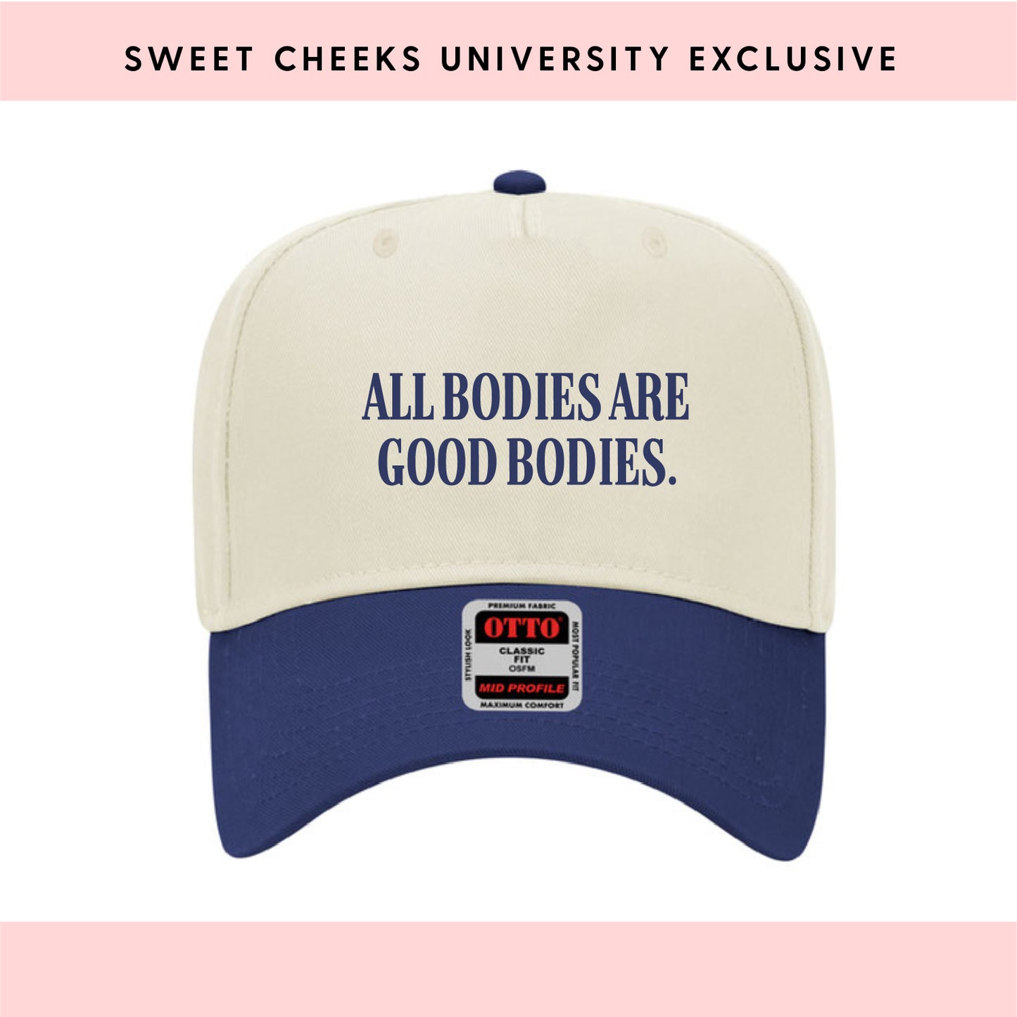 ALL BODIES ARE GOOD BODIES - Trucker Hat by Sweet Cheeks University