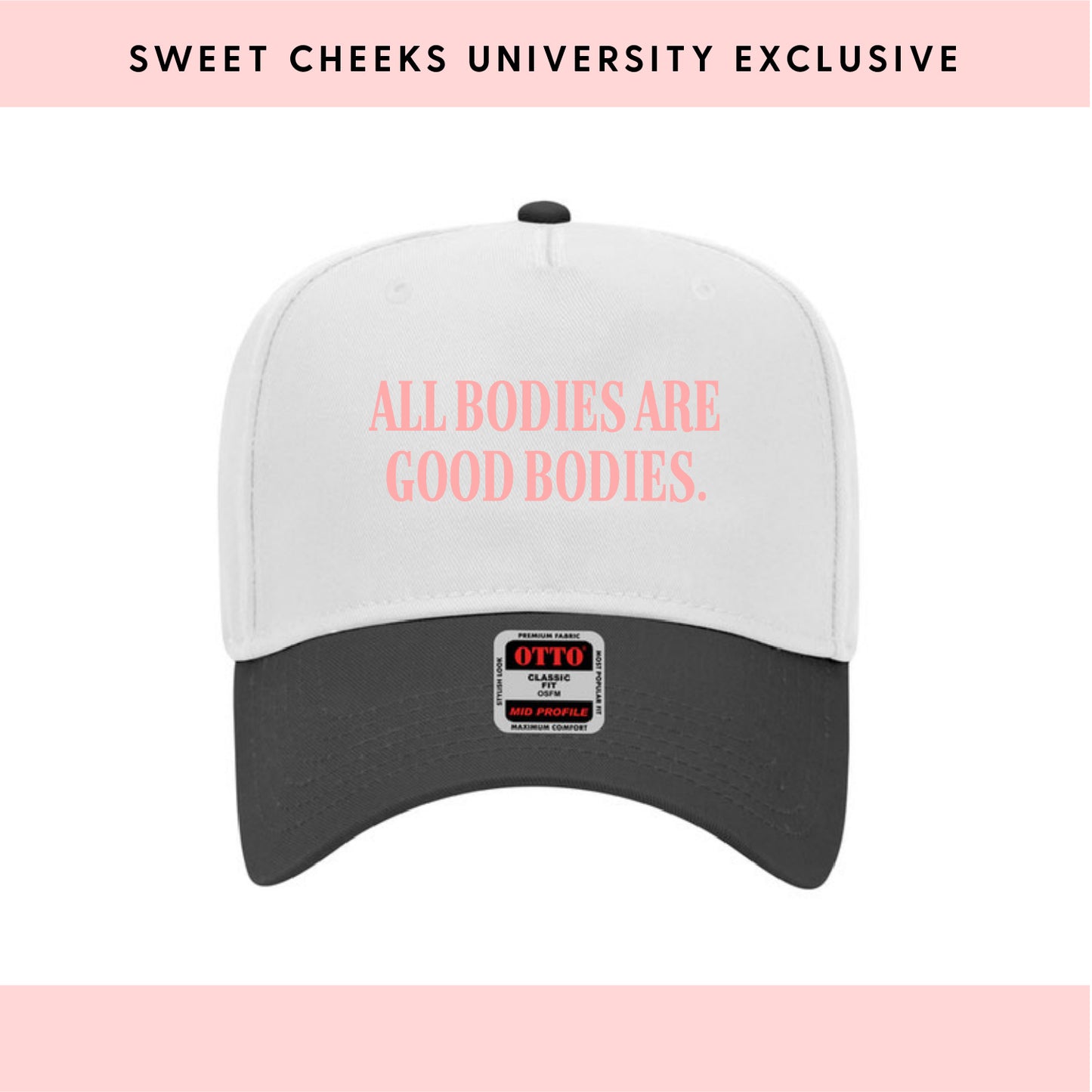 ALL BODIES ARE GOOD BODIES - Trucker Hat by Sweet Cheeks University