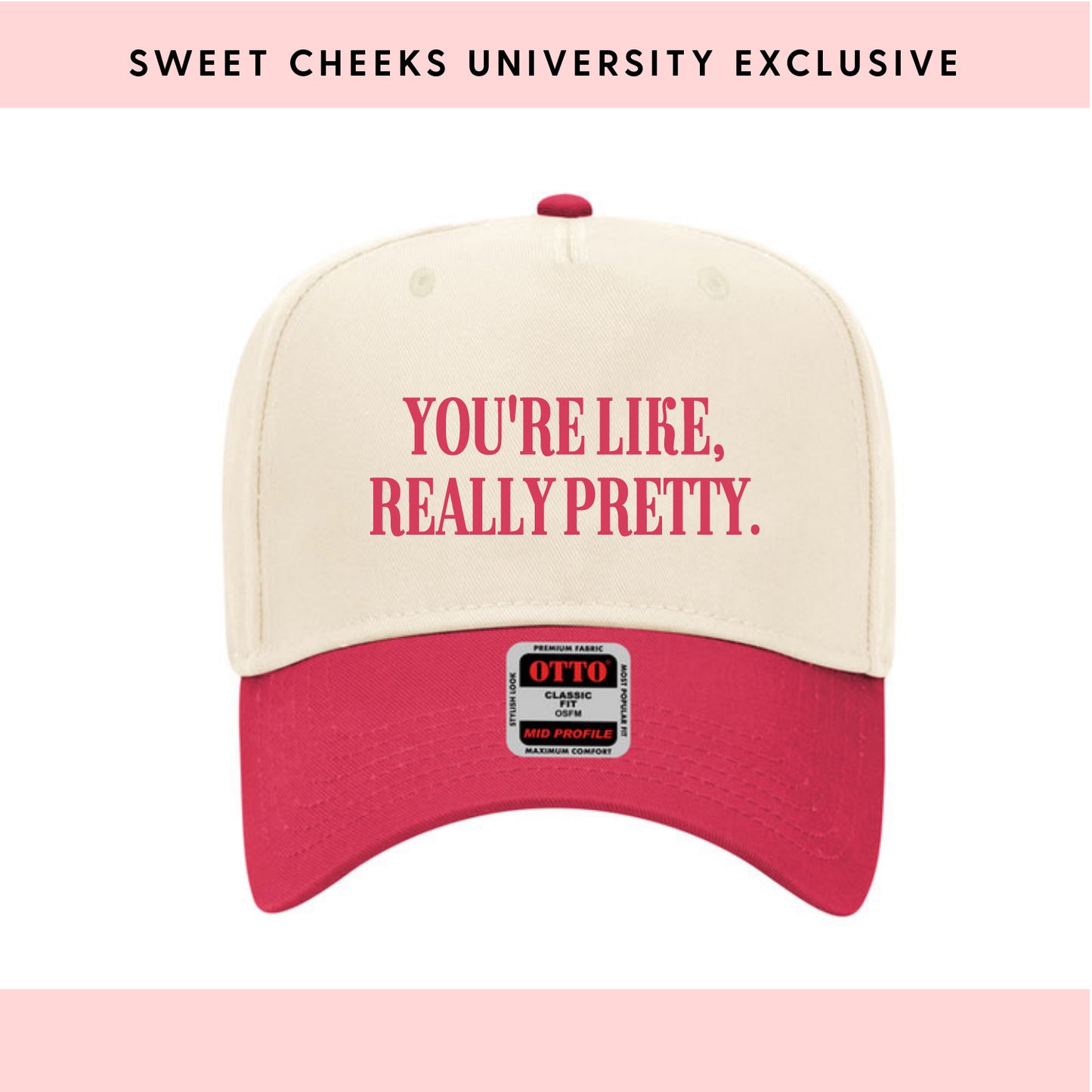 YOU'RE LIKE REALLY PRETTY - Trucker Hat by Sweet Cheeks University