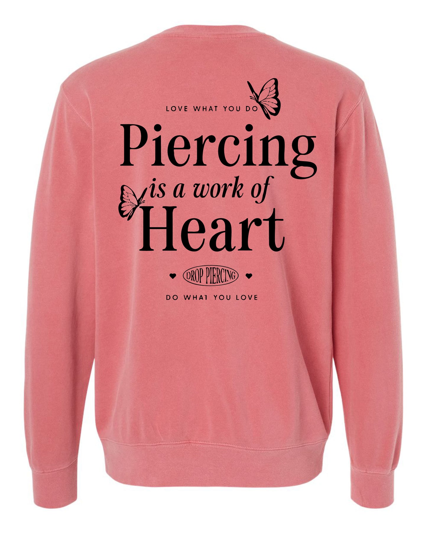 Drop Piercing - Piercing Is a Work of Heart - Pigment Crewneck