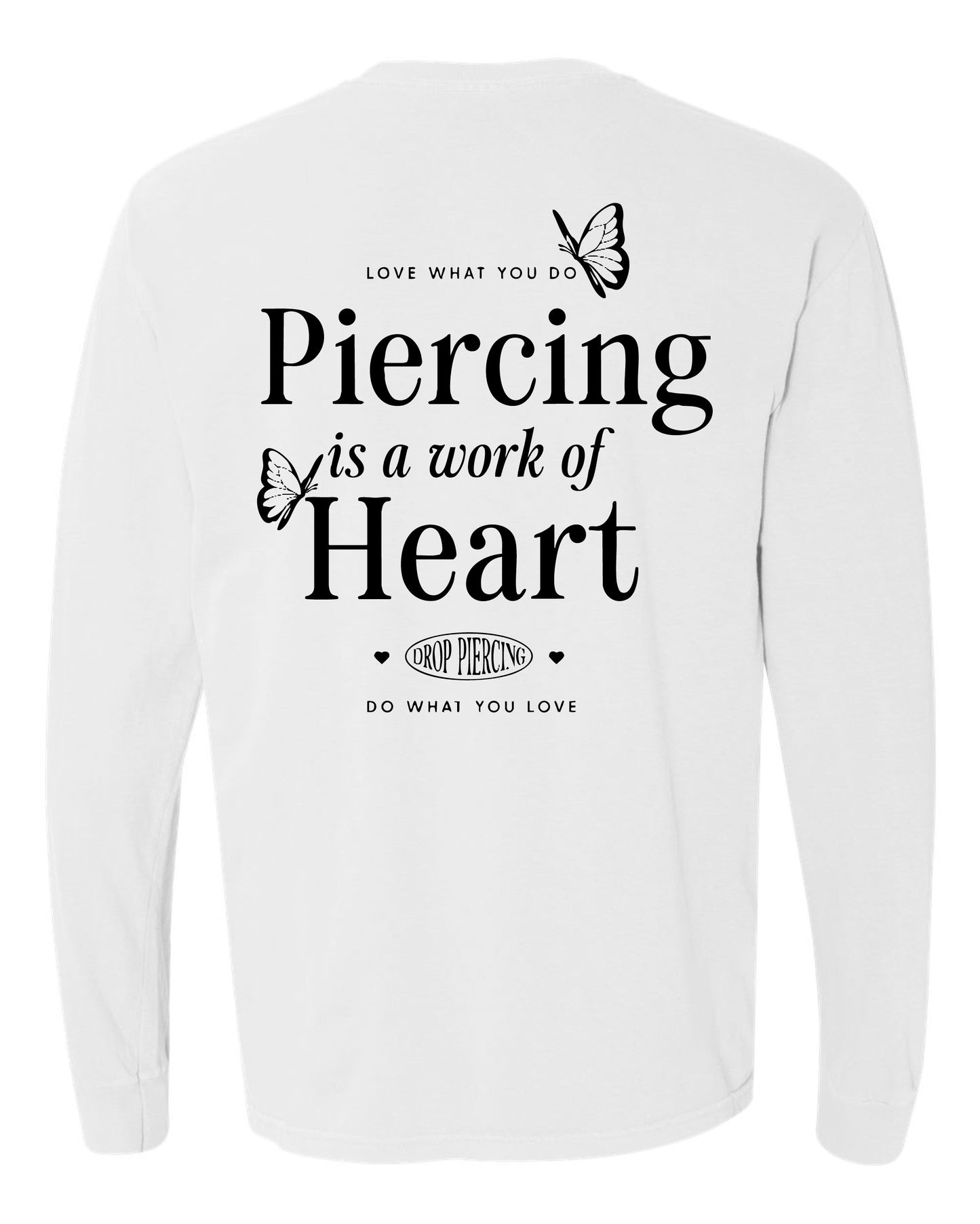Drop Piercing - Piercing Is a Work of Heart - Long Sleeve Comfort Colors Tee
