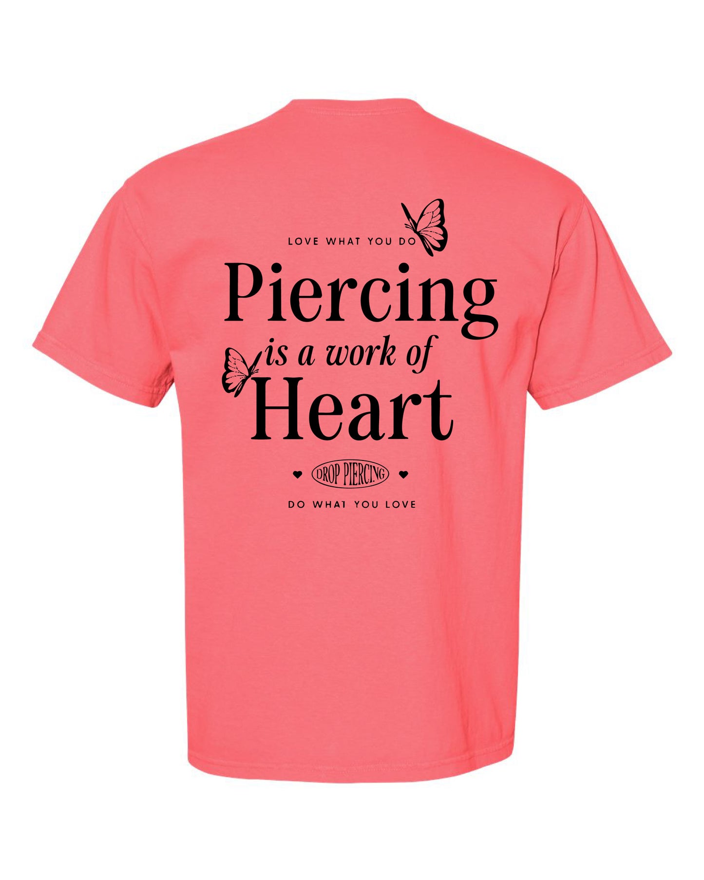 Drop Piercing - Piercing Is a Work of Heart - Comfort Colors Tee