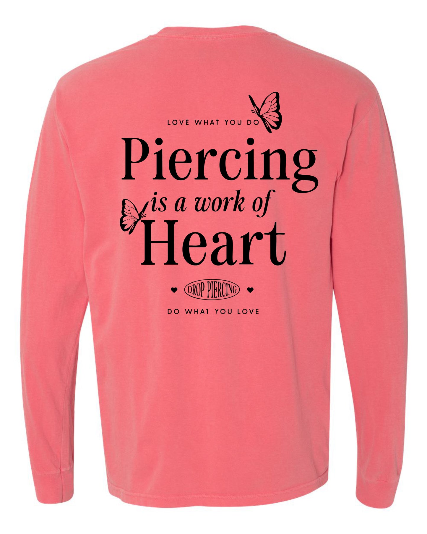 Drop Piercing - Piercing Is a Work of Heart - Long Sleeve Comfort Colors Tee
