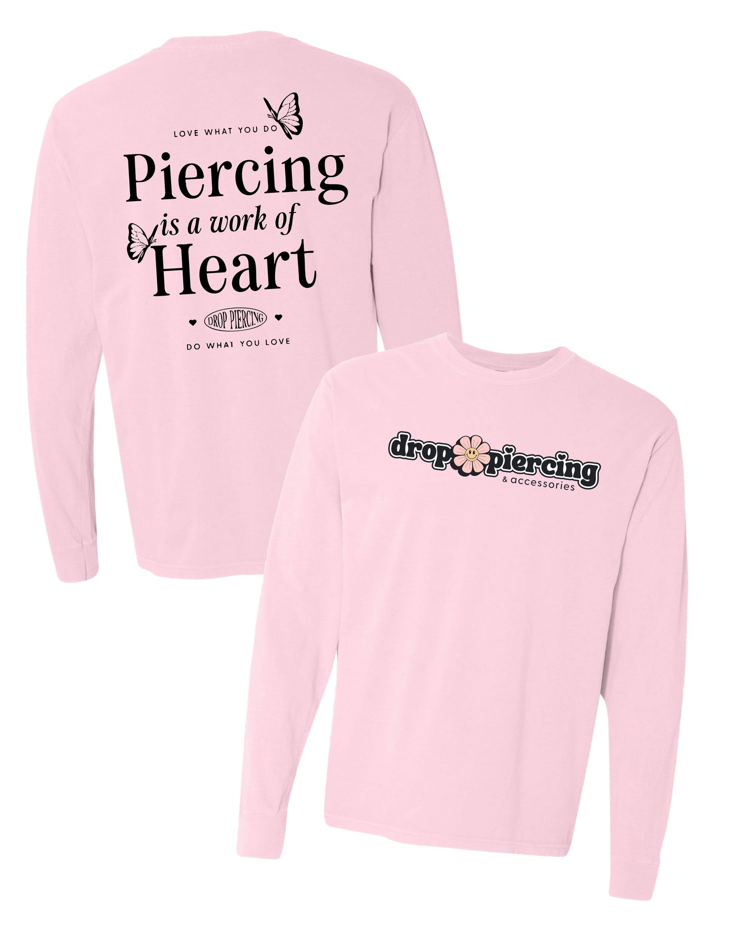 Drop Piercing - Piercing Is a Work of Heart - Long Sleeve Comfort Colors Tee