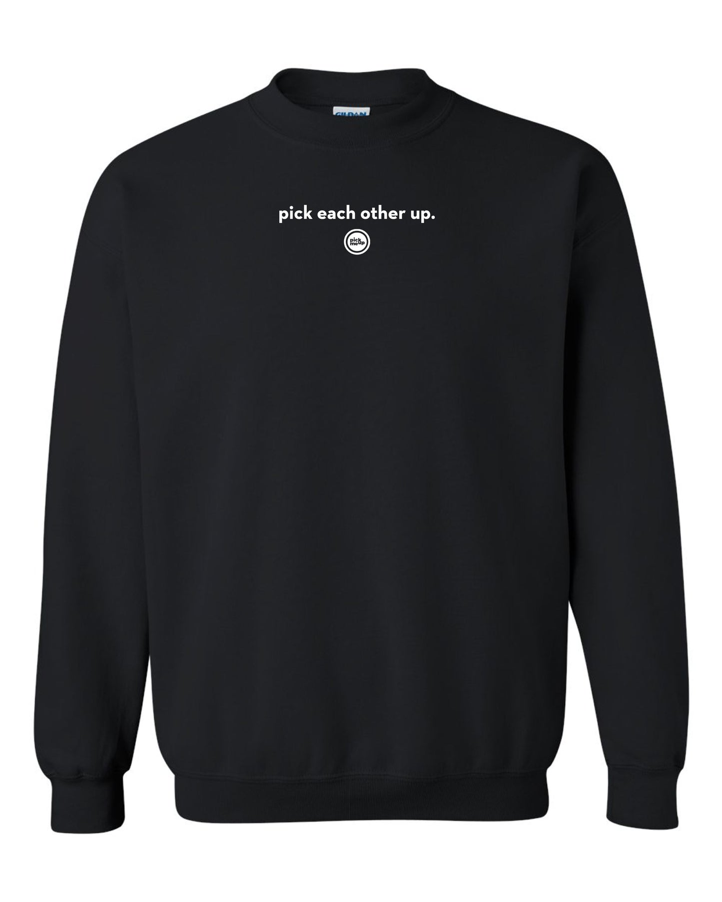 Pick Each Other Up - Gildan Crewneck