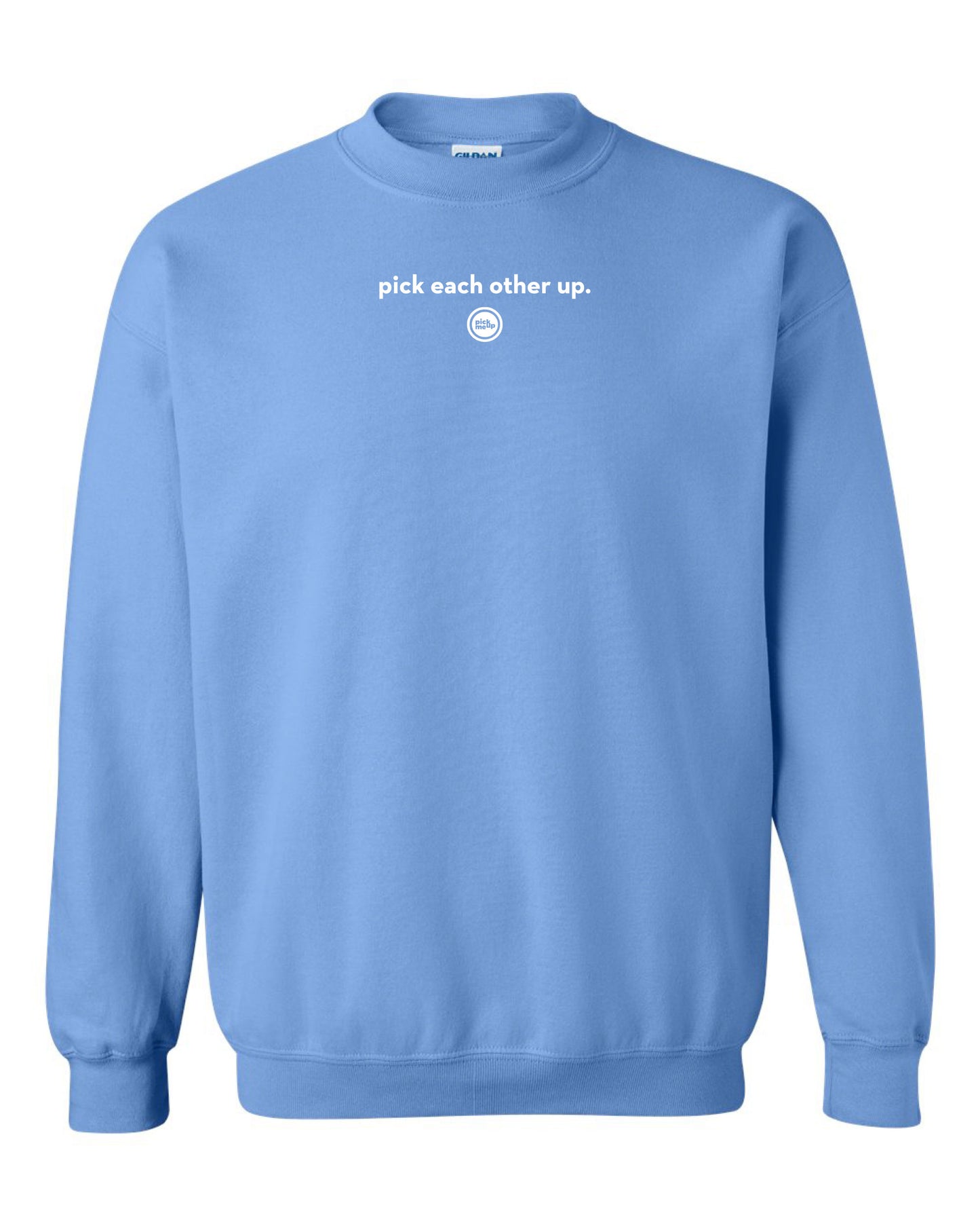 Pick Each Other Up - Gildan Crewneck