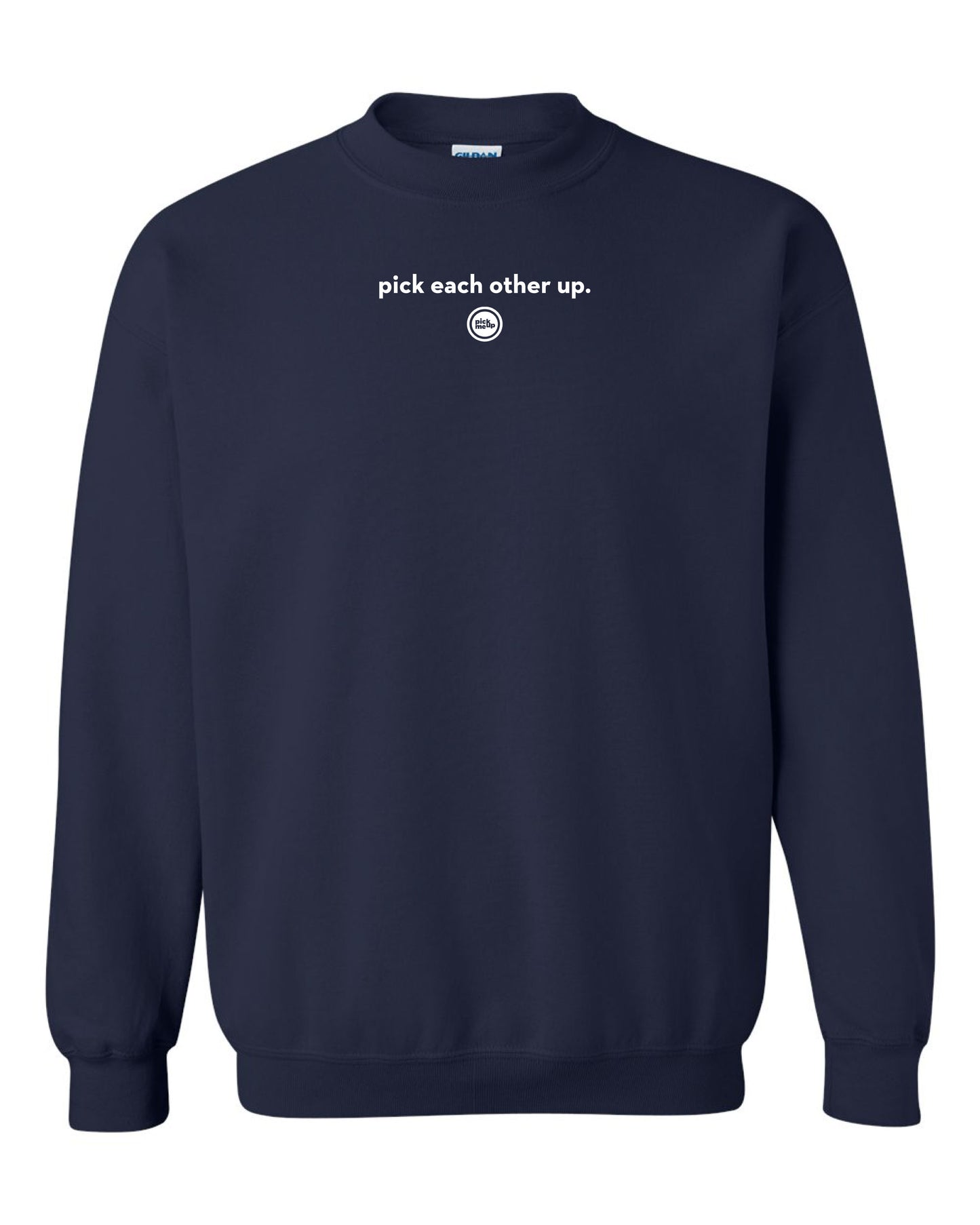 Pick Each Other Up - Gildan Crewneck