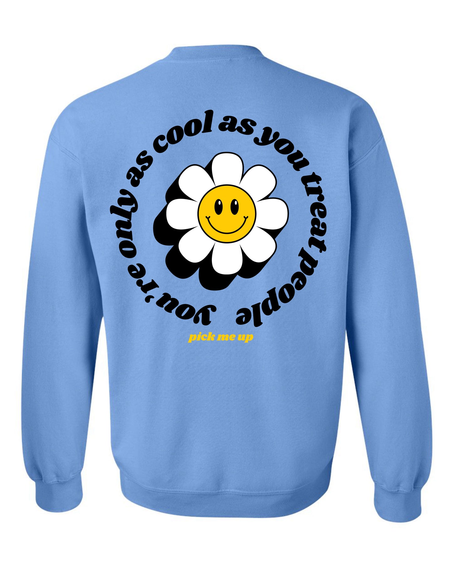 You're Only as Cool as You Treat People - Gildan Crewneck