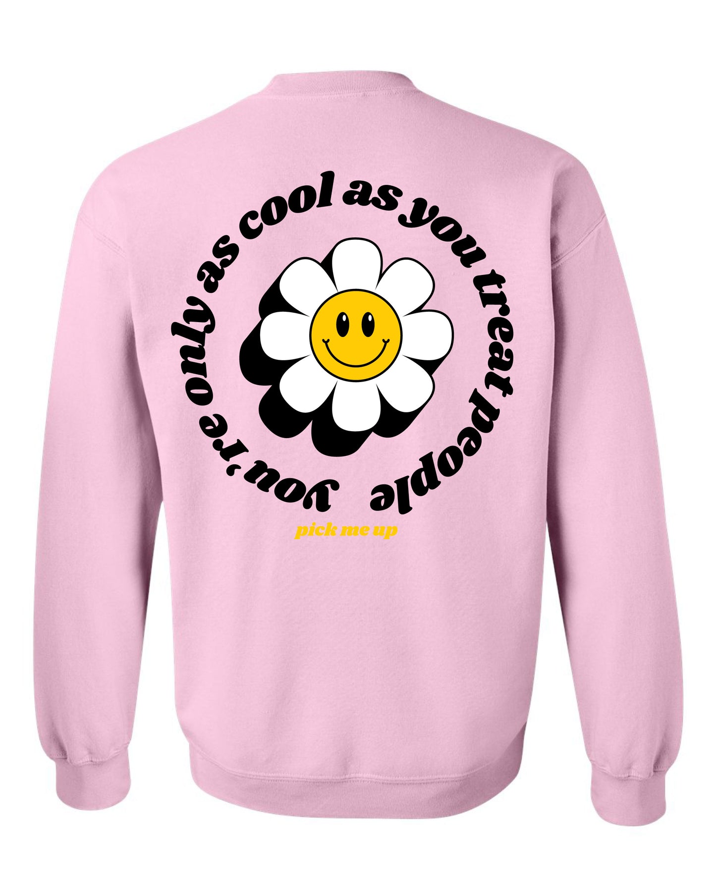 You're Only as Cool as You Treat People - Gildan Crewneck