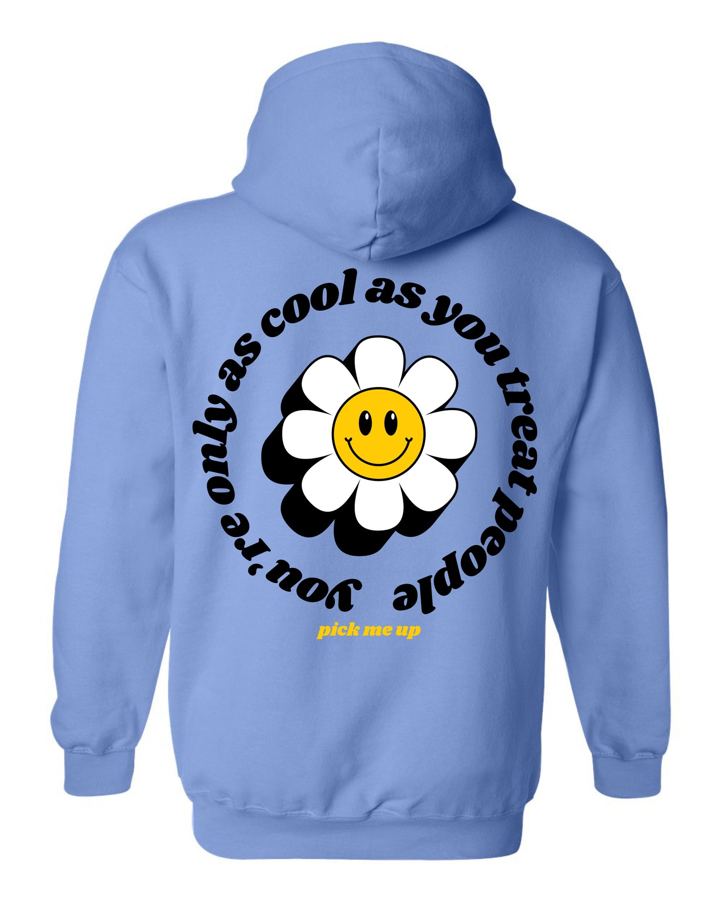 You're Only as Cool as You Treat People - Gildan Hoodie