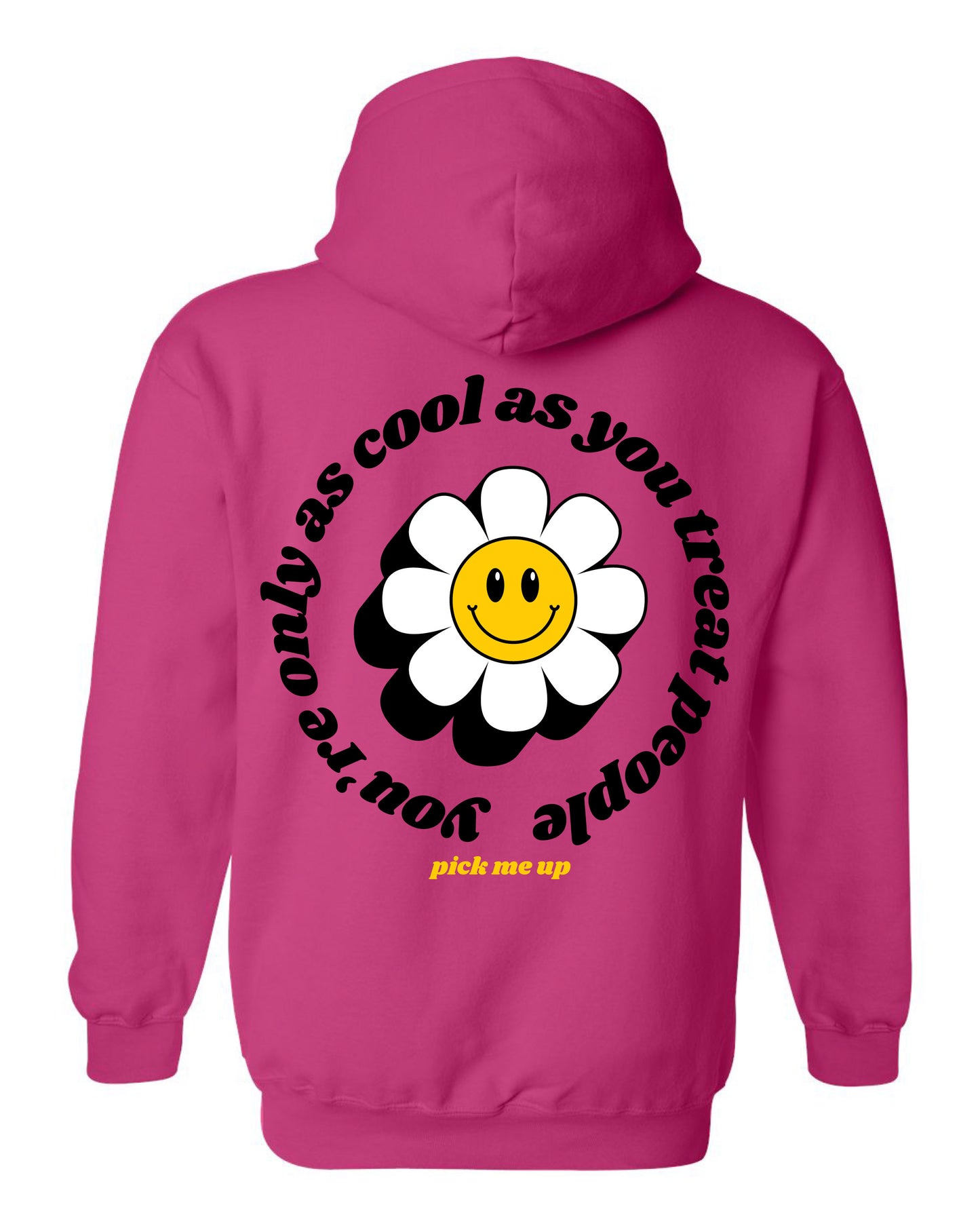 You're Only as Cool as You Treat People - Gildan Hoodie