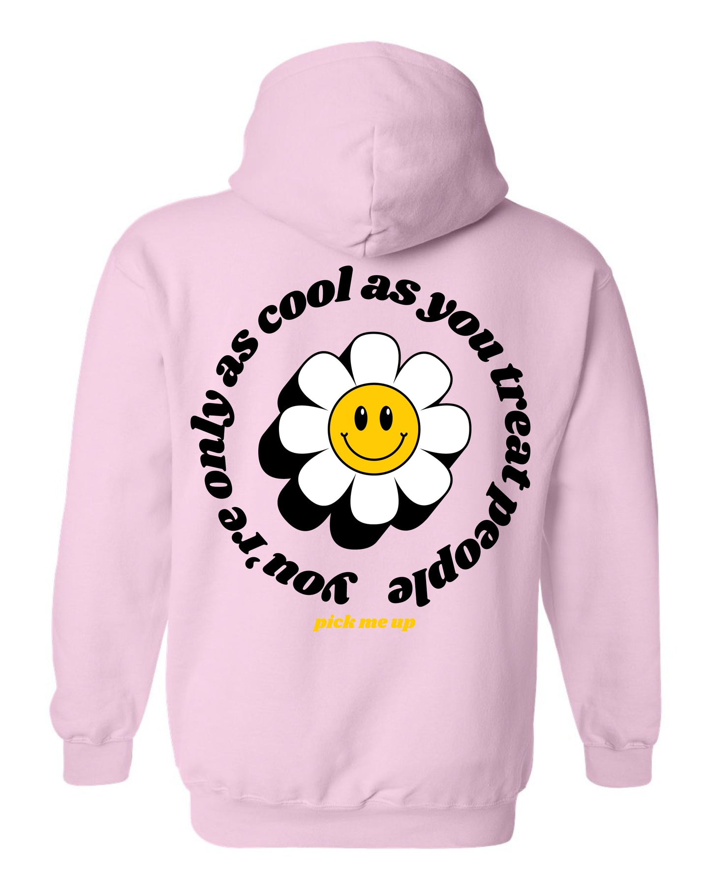You're Only as Cool as You Treat People - Gildan Hoodie