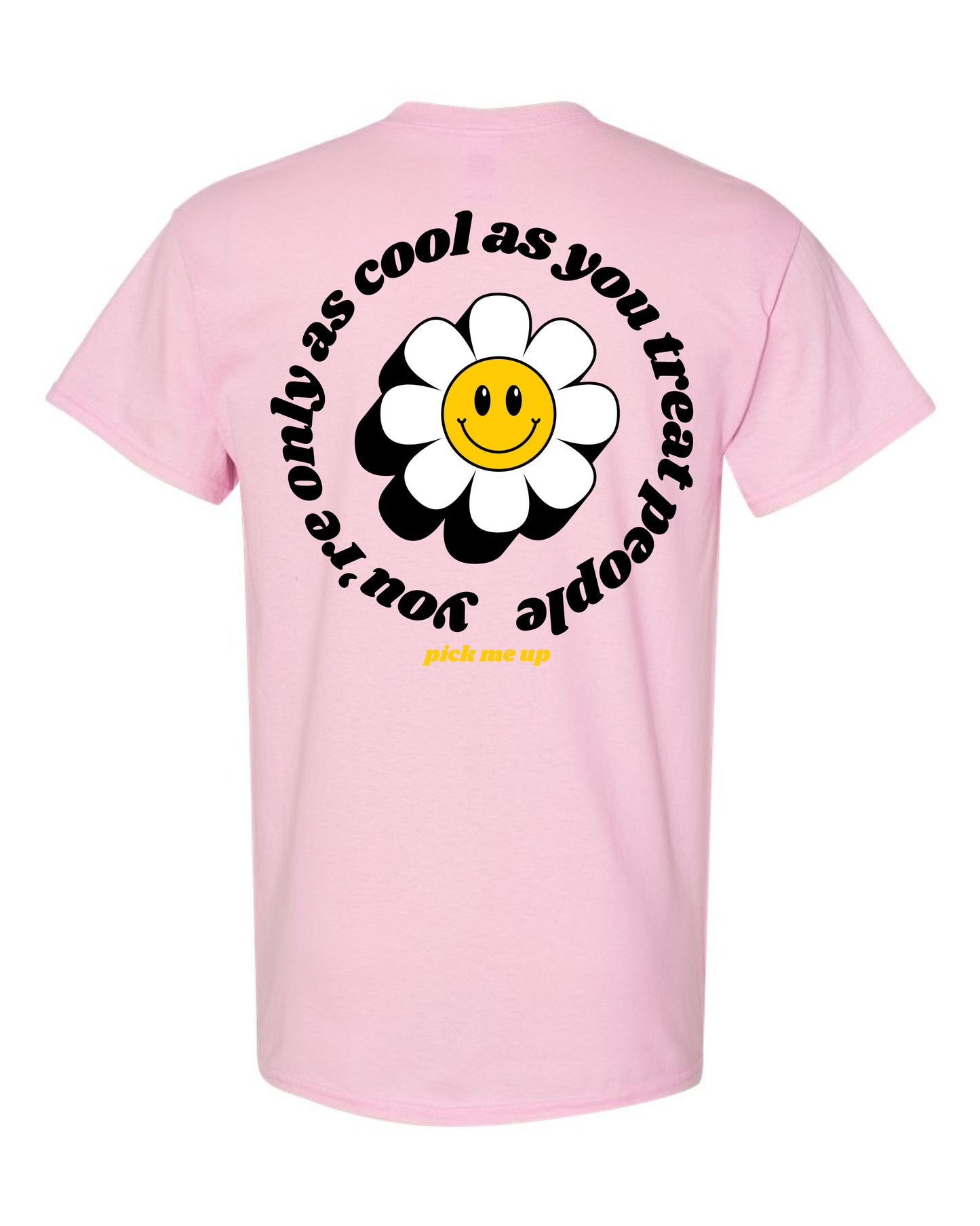 You're Only as Cool as You Treat People - Gildan Tee