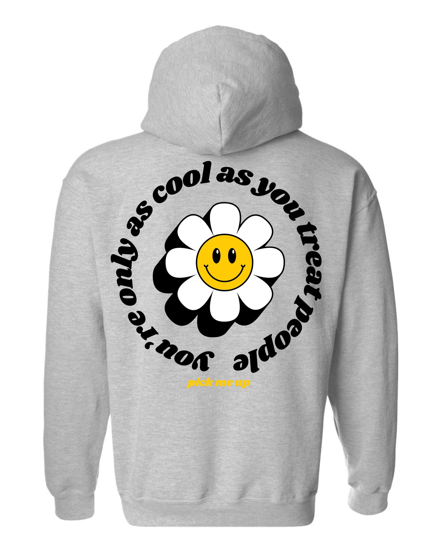 You're Only as Cool as You Treat People - Gildan Hoodie